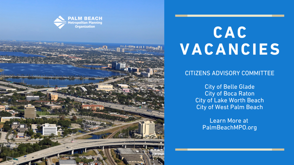 Promotional graphic from the Palm Beach Metropolitan Planning Organization announcing Citizens Advisory Committee (CAC) vacancies for the cities of Belle Glade, Boca Raton, Lake Worth Beach, and West Palm Beach. The graphic features an aerial view of Palm Beach County on the left and blue text on the right with a link to learn more at PalmBeachMPO.org.